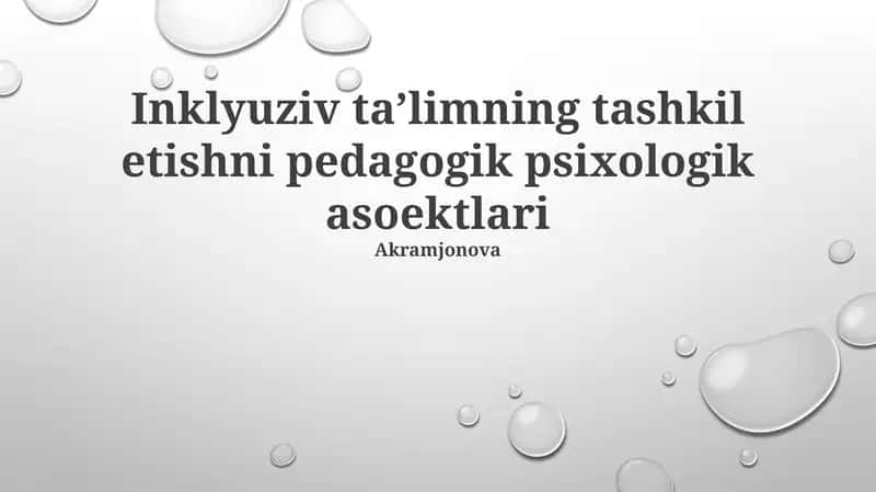 Inklyuziv taʼlimning tashkil etishni pedagogik psixologik asoektlari