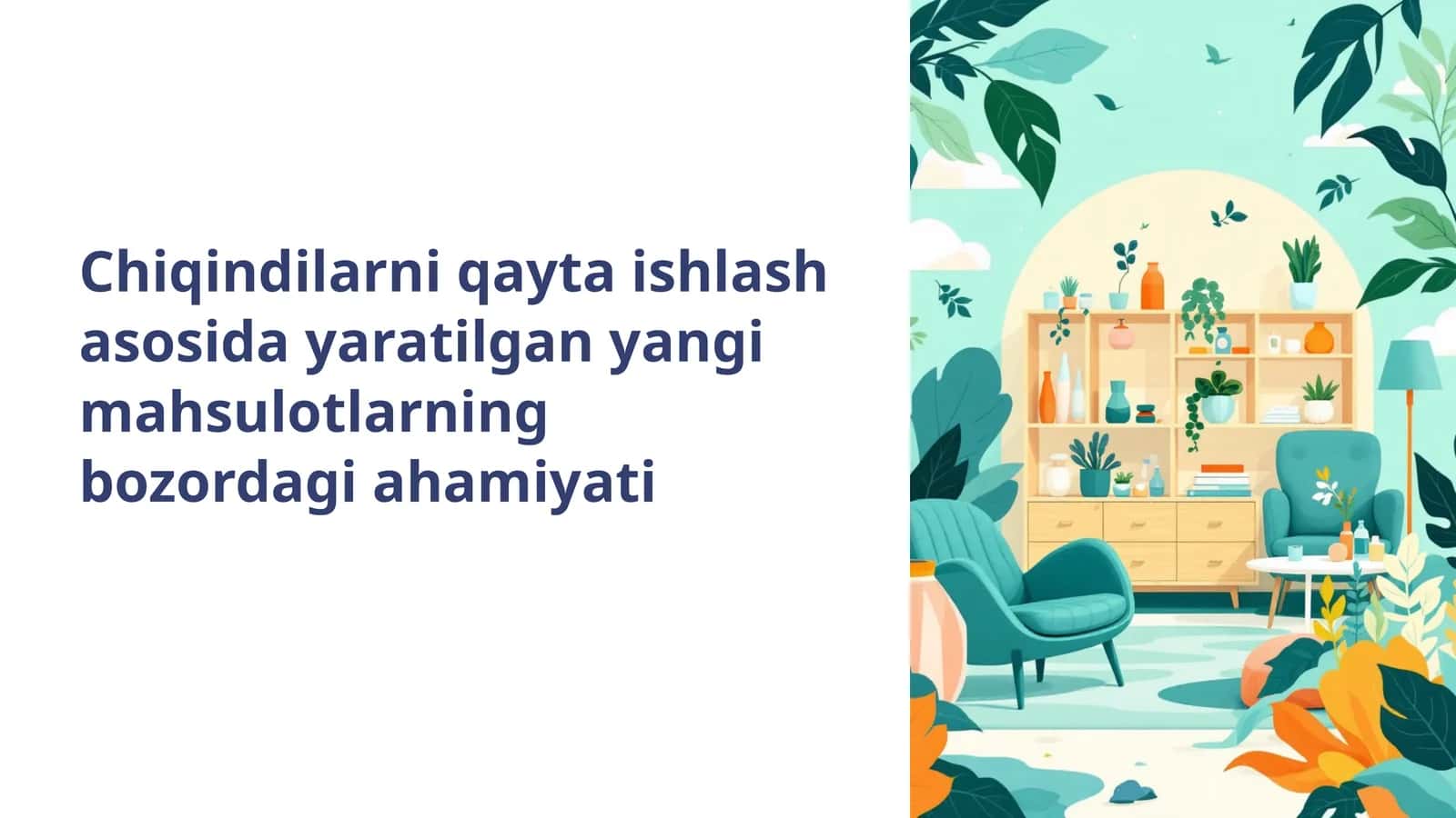 Chiqindilarni qayta ishlash asosida yaratilgan yangi mahsulotlarning bozordagi ahamiyati