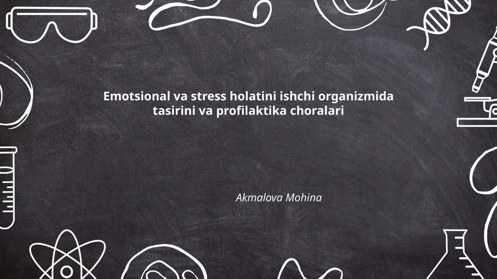 Emotsional va stress holatini ishchi organizmida tasirini va profilaktika choralari