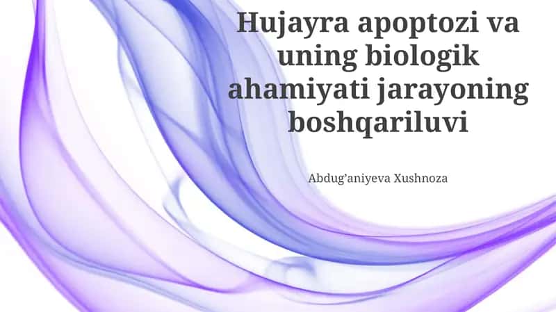 Hujayra apoptozi va uning biologik ahamiyati