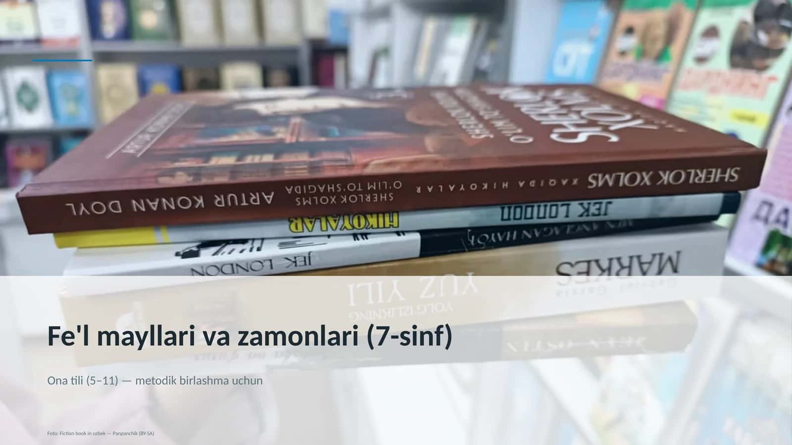 Fe'l mayllari va zamonlari (7-sinf)