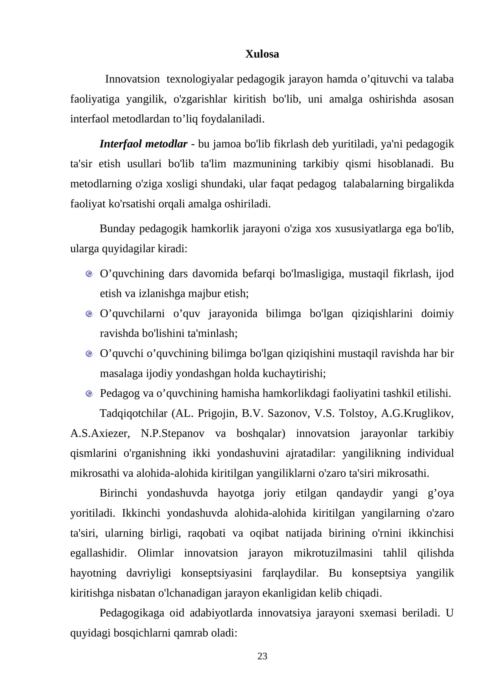 Innovatsion texnologiyalar pedagogik jarayon hamda o’qituvchi va talaba faoliyatiga yangilik, o'zgarishlar