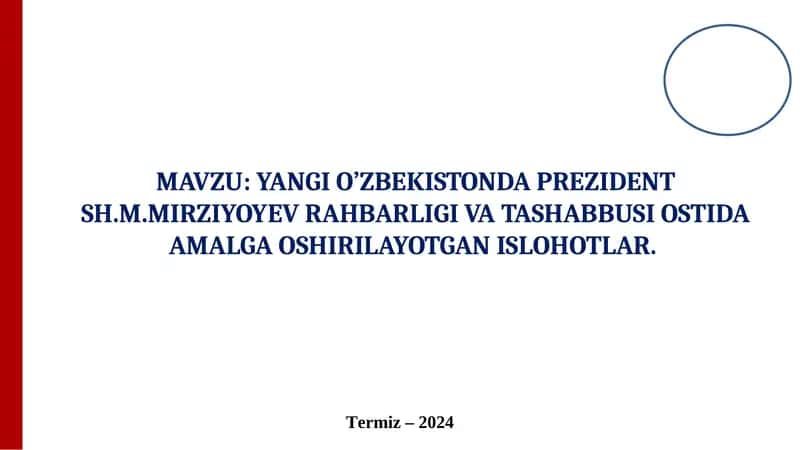 YANGI O’ZBEKISTONDA PREZIDENT SH.M.MIRZIYOYEV RAHBARLIGI VA TASHABBUSI OSTIDA AMALGA OSHIRILAYOTGAN ISLOHOTLAR.