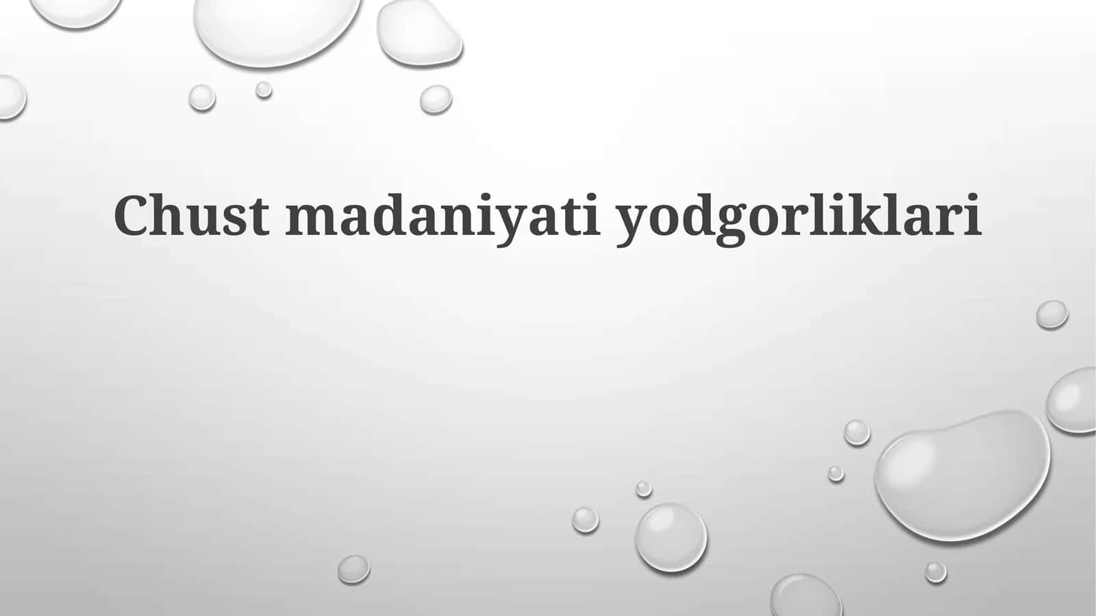 Chustmadaniyatiyodgorliklari