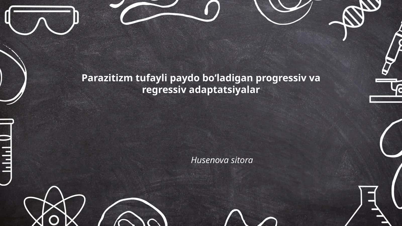 Parazitizm Tufayli Paydo Boʻladigan Progressiv va Regressiv Adaptatsiyalar
