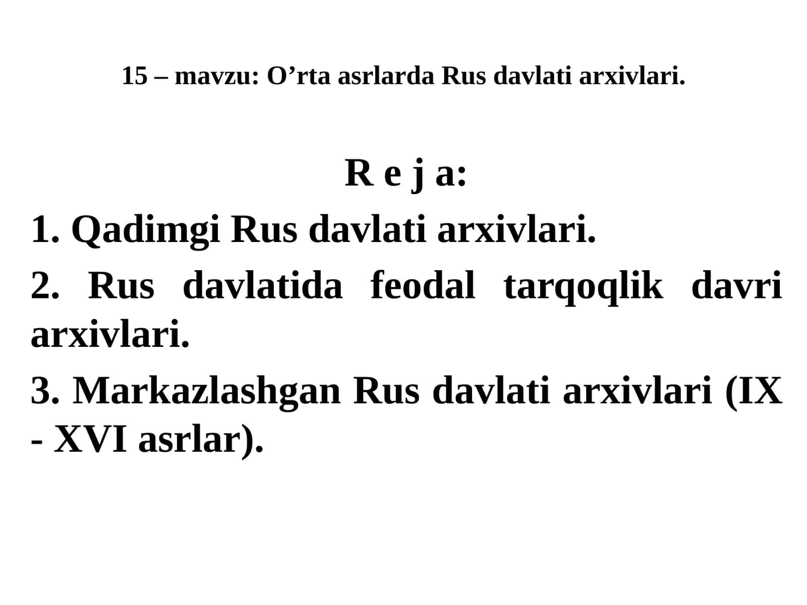 15–mavzu: O’rta asrlardaRusdavlatiarxivlari