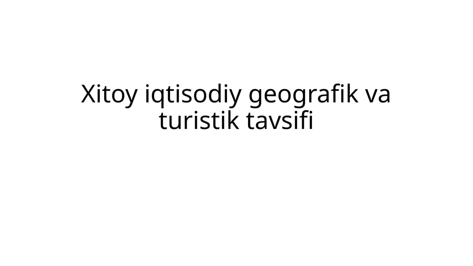 Xitoy iqtisodiy geografik va turistik tavsifi