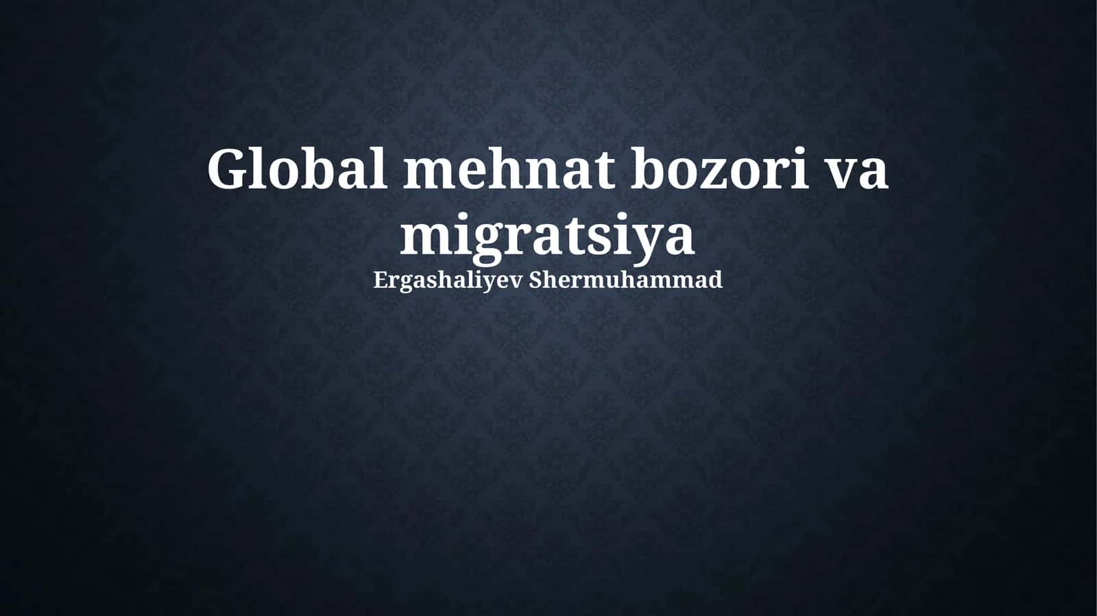 Global mehnat bozori va migratsiya