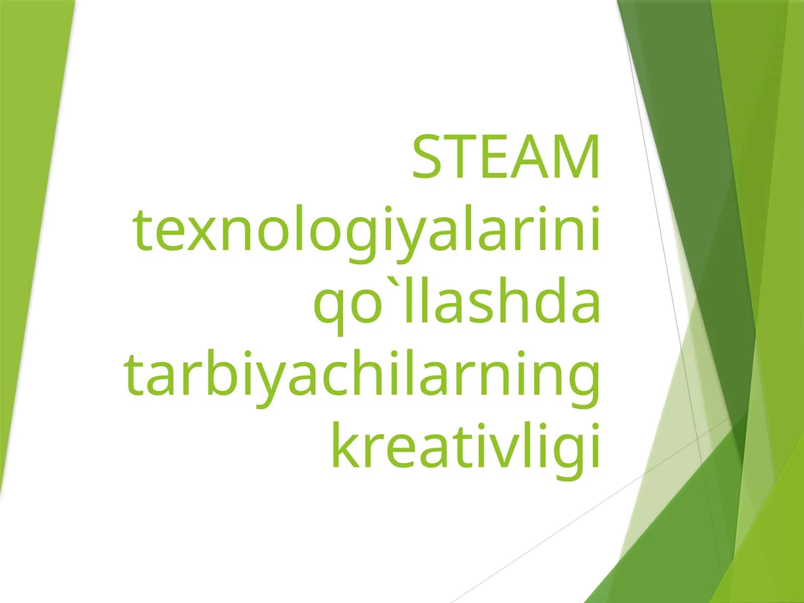 STEAM texnologiyalarini qo'llashda tarbiyachilarning kreativligi
