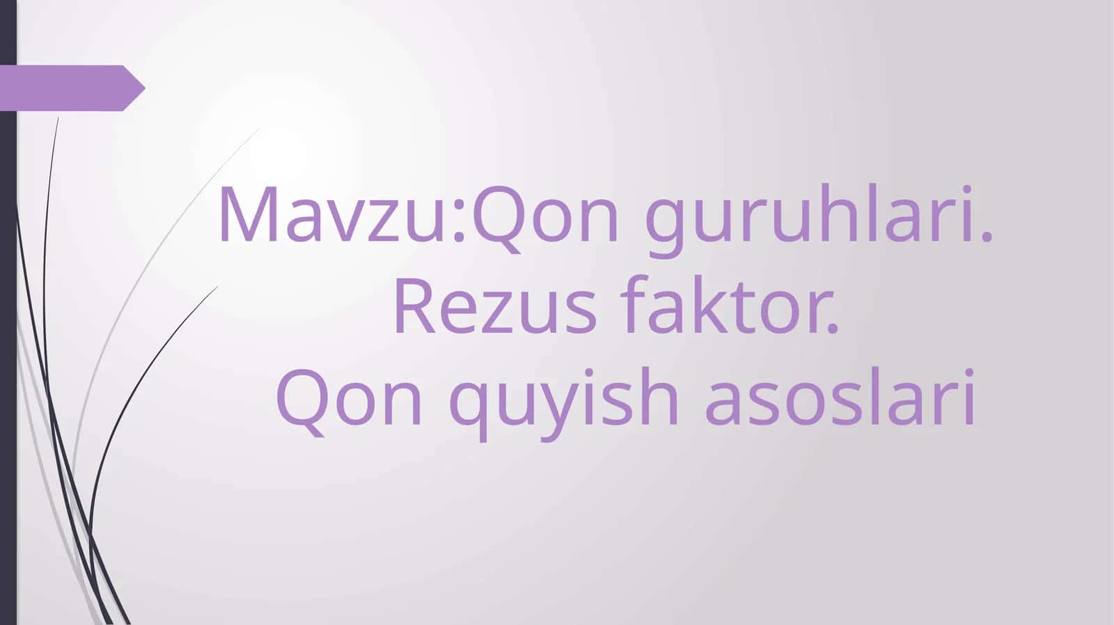 qon guruhlari, rezus faktor lik, qon quyish asoslari