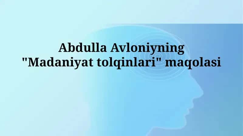 Abdulla Avloniyning "Madaniyat tolqinlari"maqolasi