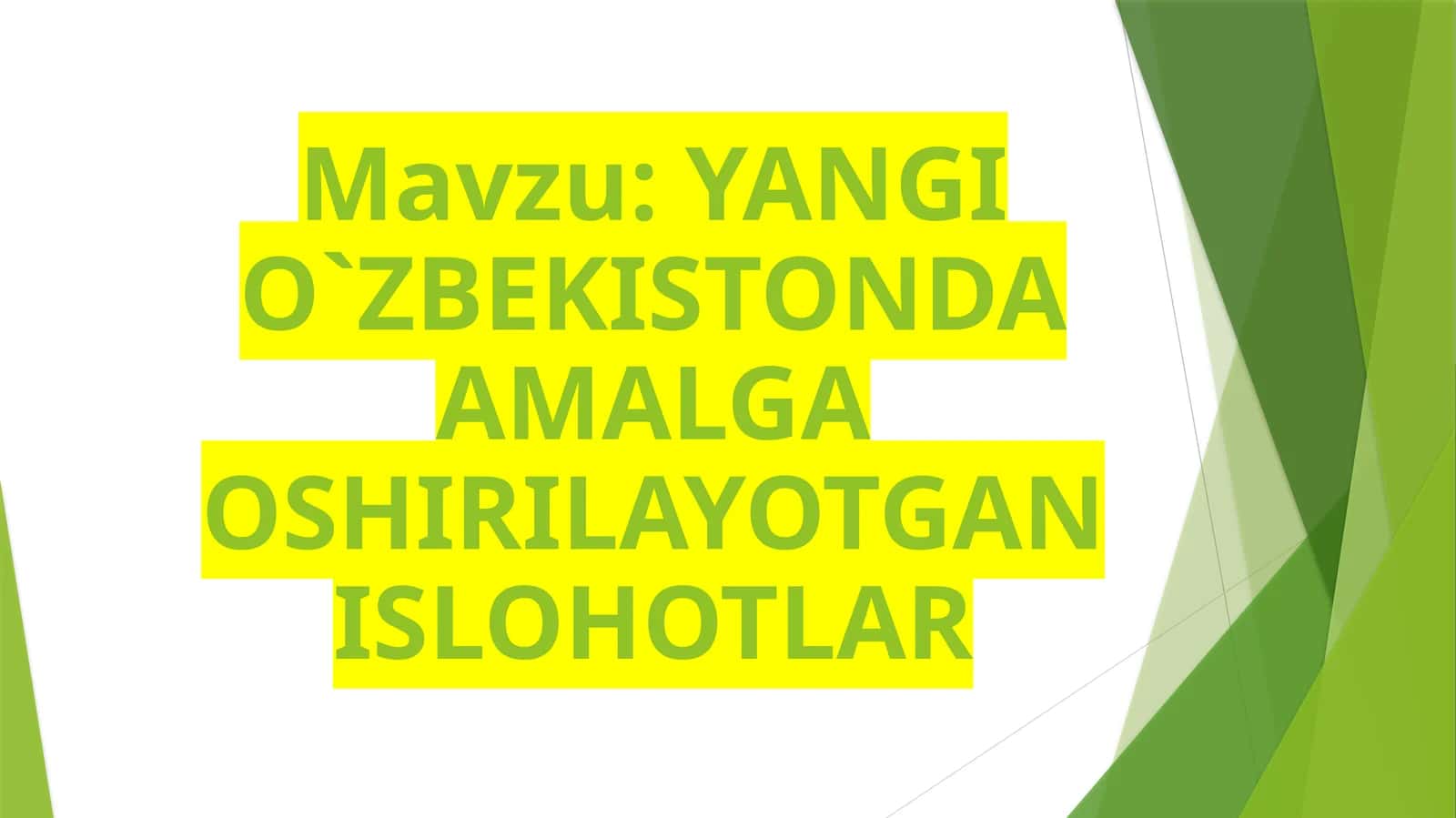 YANGI O`ZBEKISTONDA AMALGA OSHIRILAYOTGAN ISLOHOTLAR