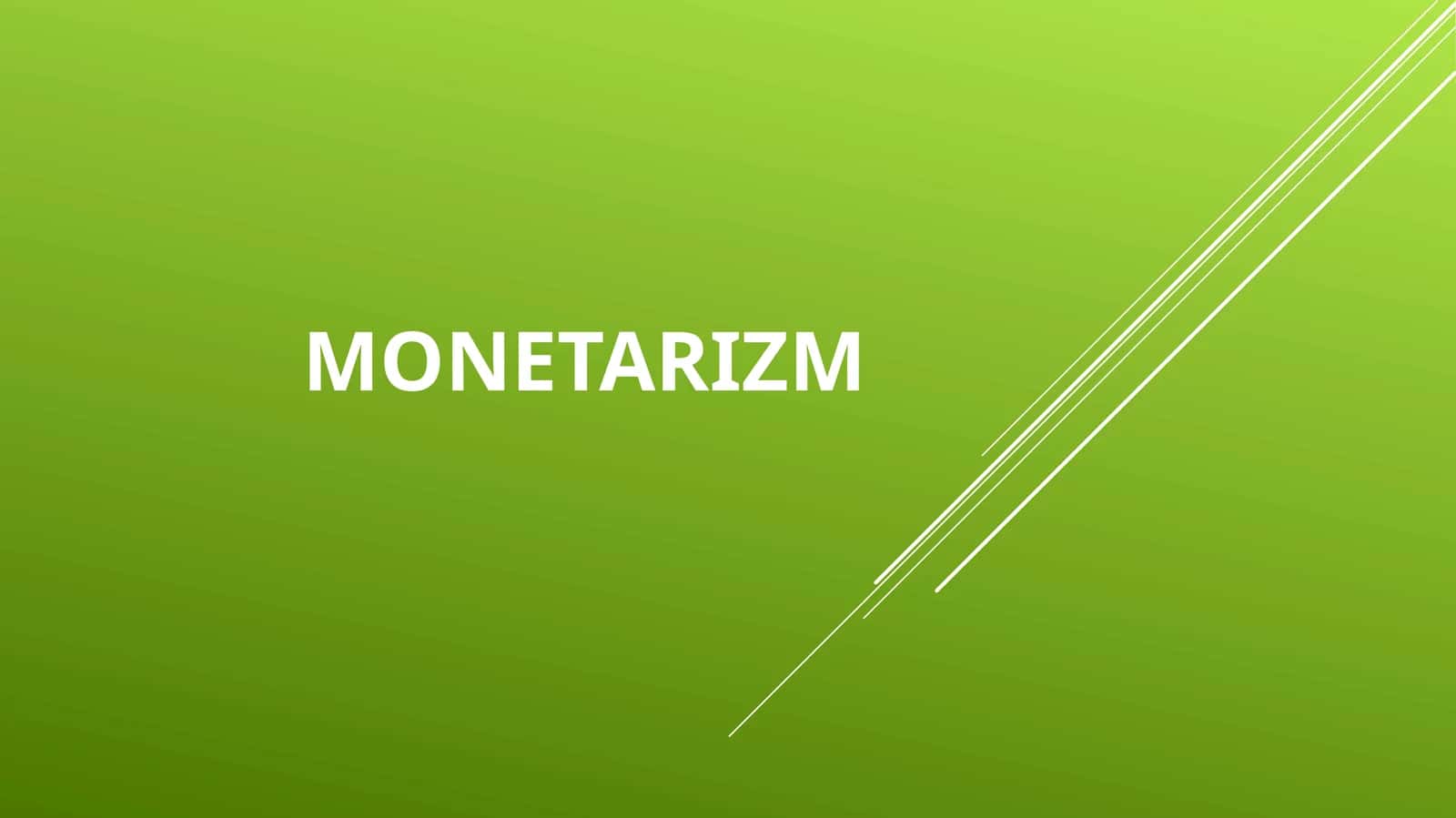 MONETARIZM