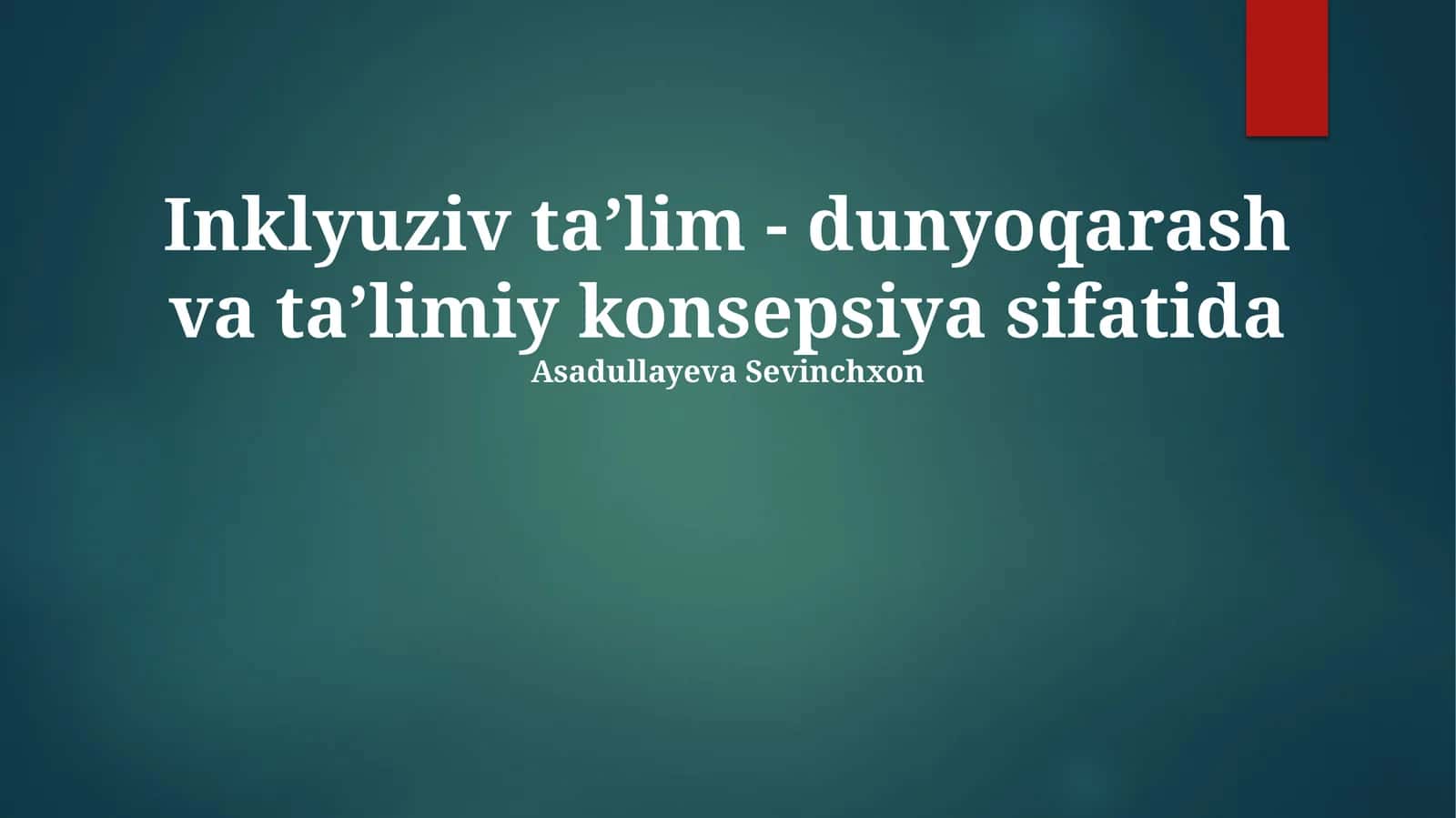 Inklyuziv ta’lim - dunyoqarash va ta’limiy konsepsiya sifatida