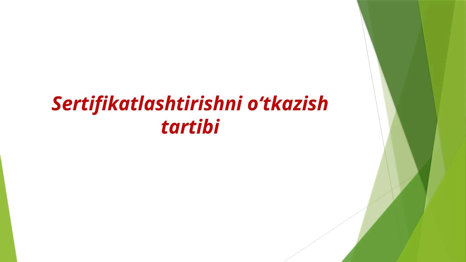 Sertifikatlashtirishni oʻtkazish tartibi