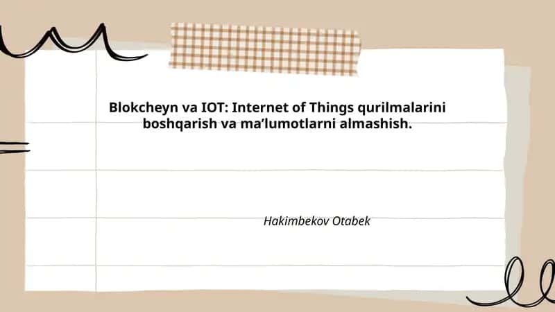 Blokcheyn va IOT: Internet of Things qurilmalarini boshqarish va ma’lumotlarni almashish