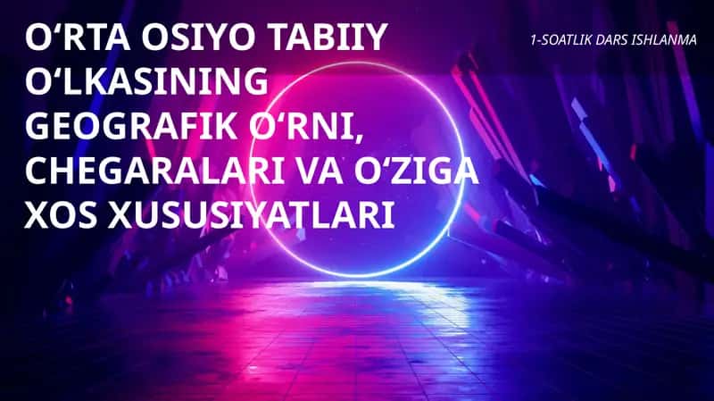 O‘RTA OSIYO TABIIY O‘LKASI