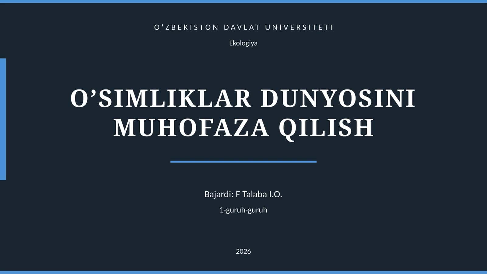 O’SIMLIKLAR DUNYOSINI MUHOFAZA QILISH