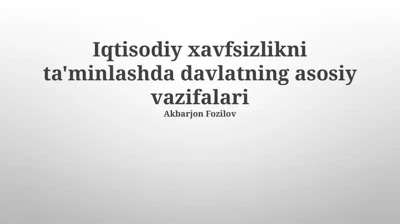 Iqtisodiy xavfsizlikni ta'minlashda davlatning asosiy vazifalari