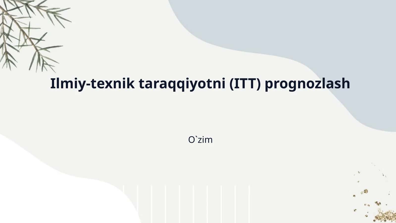 Ilmiy-texnik taraqqiyotni (ITT) prognozlash