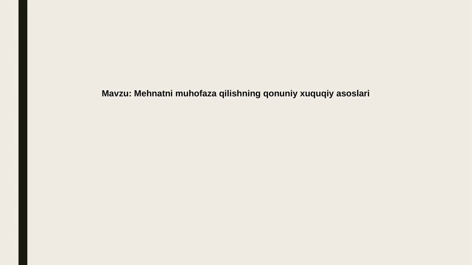 Mehnatni muhofaza qilishning qonuniy asoslari