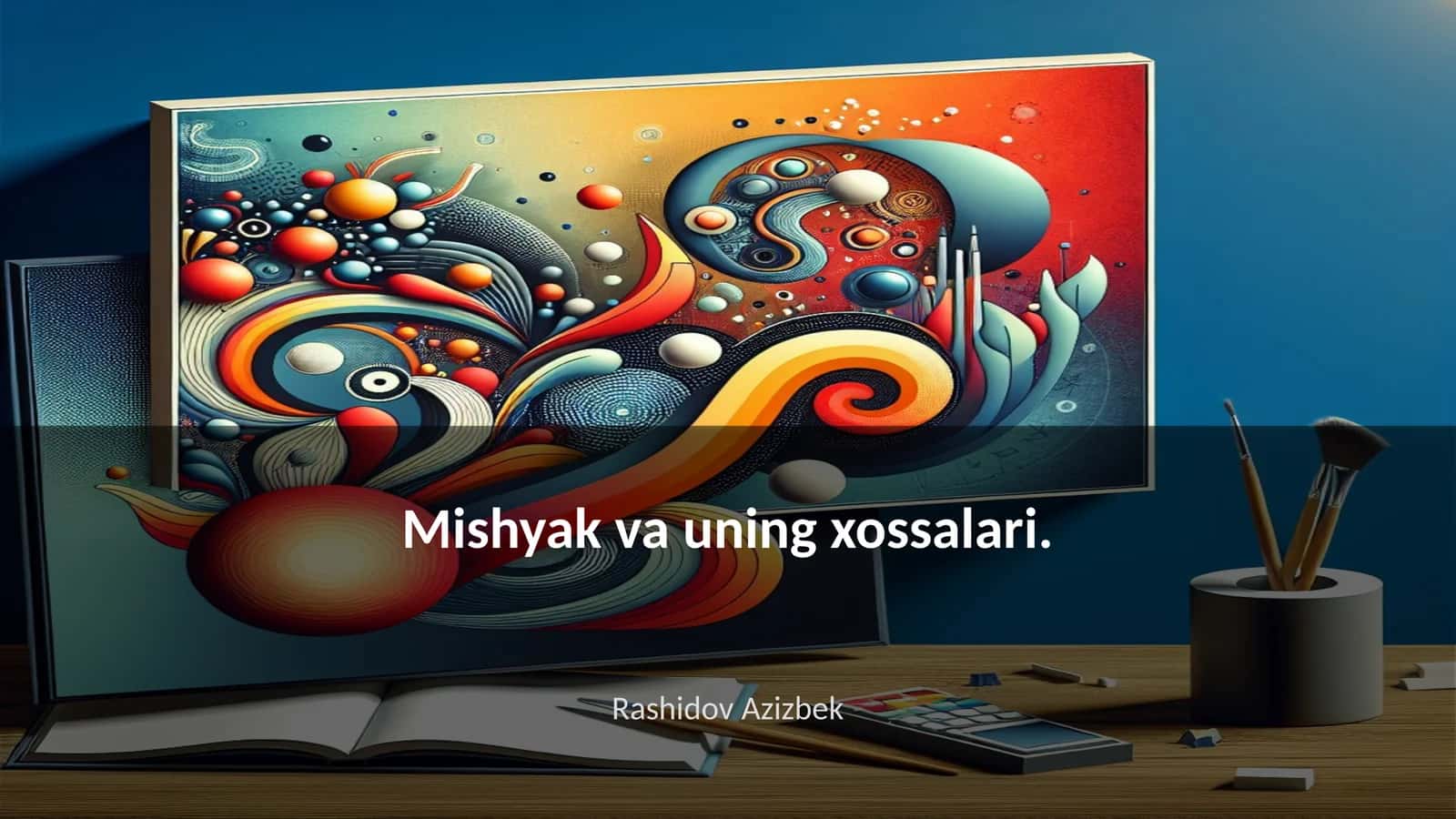 Mishyak va uning xossalari