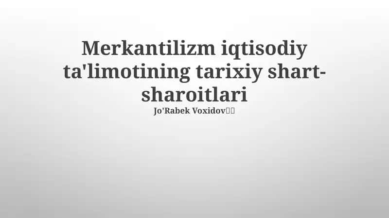 Merkantilizm iqtisodiy ta'limotining tarixiy shart-sharoitlari