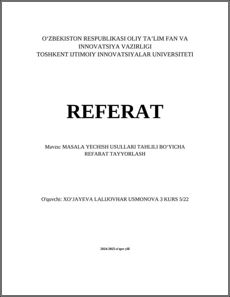 MASALA YECHISH USULLARI TAHLILI BOʻYICHA REFERAT TAYYORLASH
