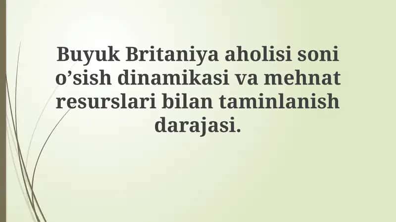Buyuk Britaniya aholisi soni o'sishi dinamikasi va mehnat resurslari