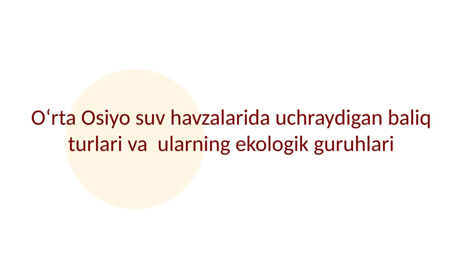 Oʻrta Osiyo suv havzalarida uchraydigan baliq turlari va ularning ekologik guruhlari