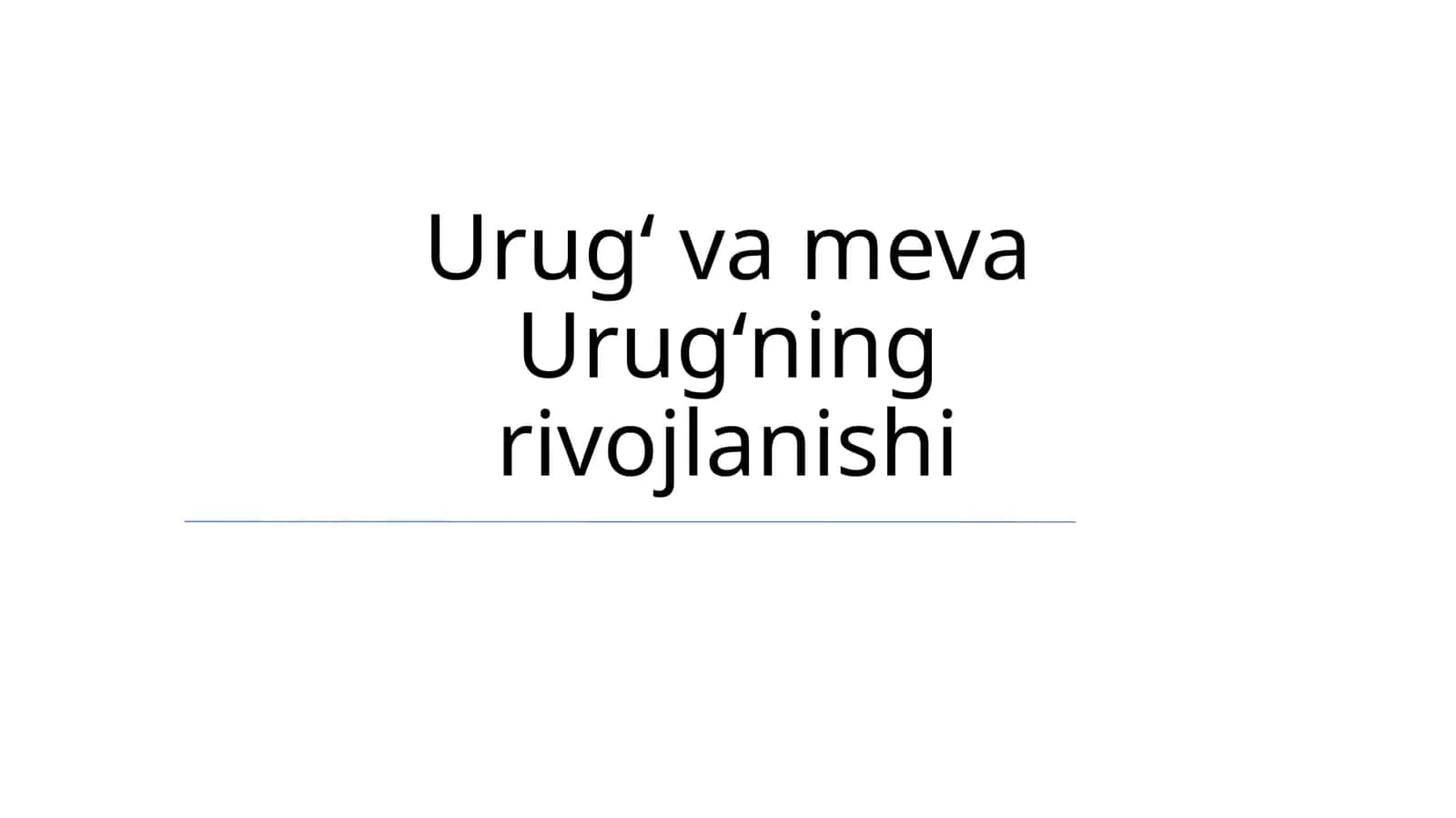 Urugʻ va meva Urugʻning rivojlanishi