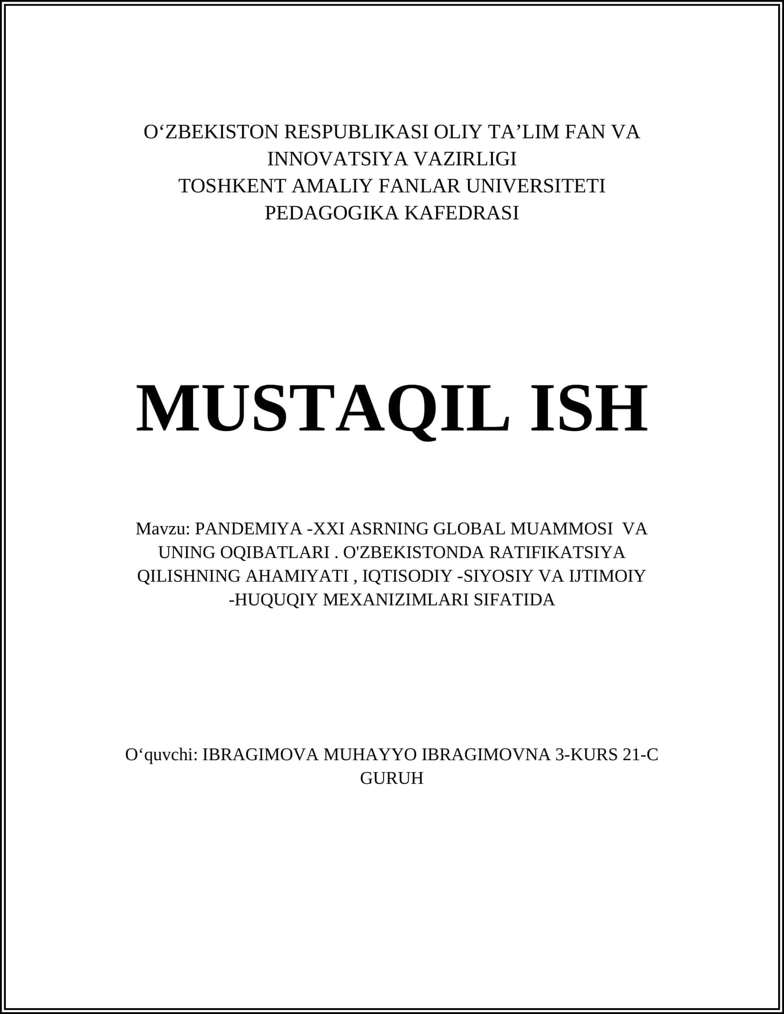 PANDEMIYA -XXI ASRNING GLOBAL MUAMMOSI VA UNING OQIBATLARI. O'ZBEKISTONDA RATIFIKATSIYA QILISHNING AHAMIYATI, IQTISODIY -SIYOSIY VA IJTIMOIY -HUQUQIY MEXANIZIMLARI SIFATIDA