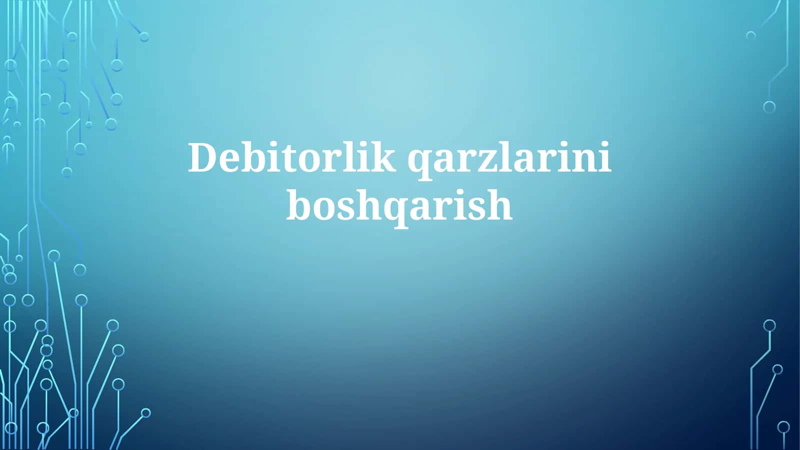 Debitorlik qarzlarni boshqarish