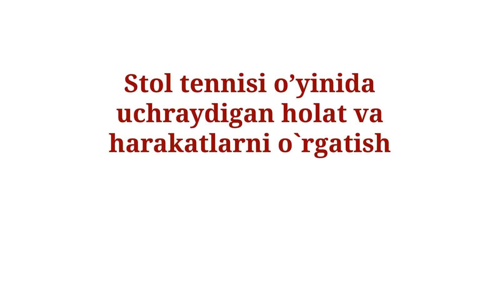 Stol tennisi oʼyinida uchraydigan holat vaharakatlarnio`rgatish