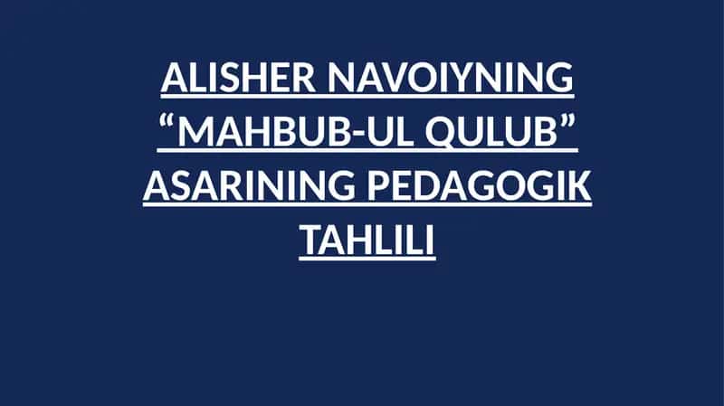 ALISHER NAVOIYNING “MAHBUB-UL QULUB” ASARINING PEDAGOGIK TAHLILI