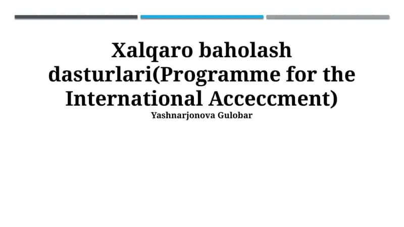Xalqaro baholash dasturlari(Programme for the International Acceccment)