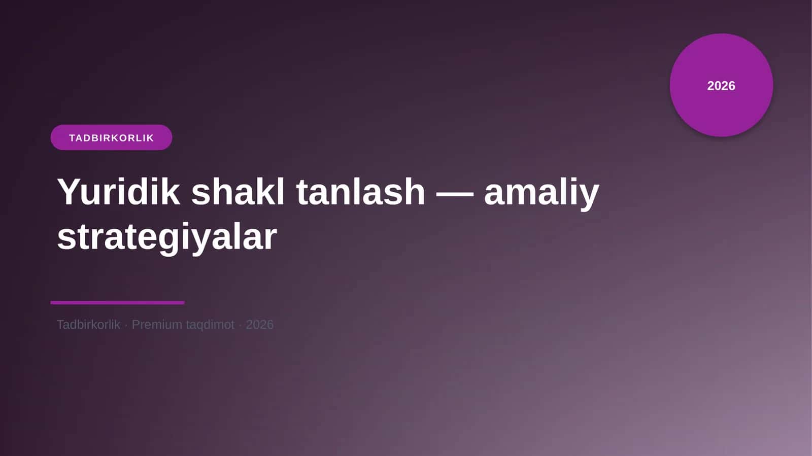 Yuridik shakl tanlash — amaliy strategiyalar