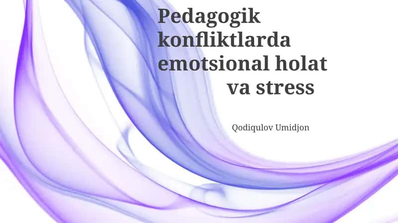Pedagogik konfliktlarda emotsional holat va stress