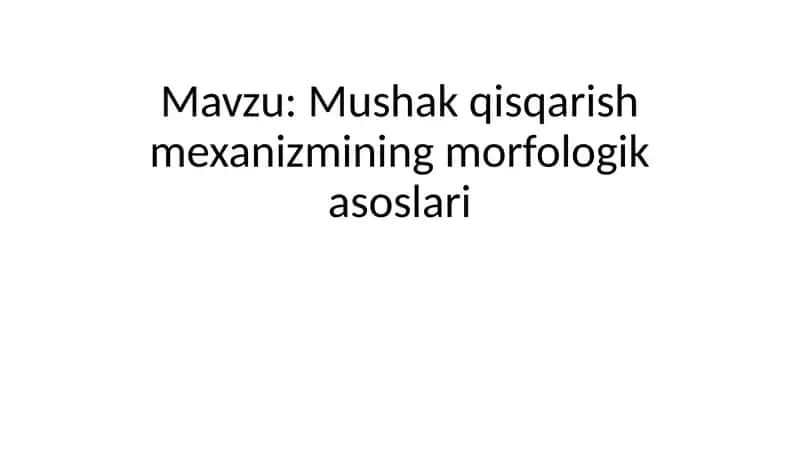 Mushak qisqarish mexanizmining morfologik asoslari