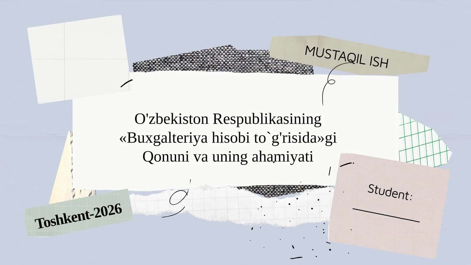 O'zbekiston Respublikasining «Buxgalteriya hisobi to‘g‘risida»gi Qonuni va uning ahamiyati