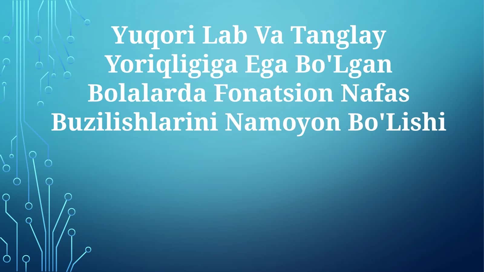 Yuqori Lab Va Tanglay Yoriqligiga Ega Bo'Lgan Bolalarda Fonatsion Nafas BuzilishlariniNamoyonBo'Lishi