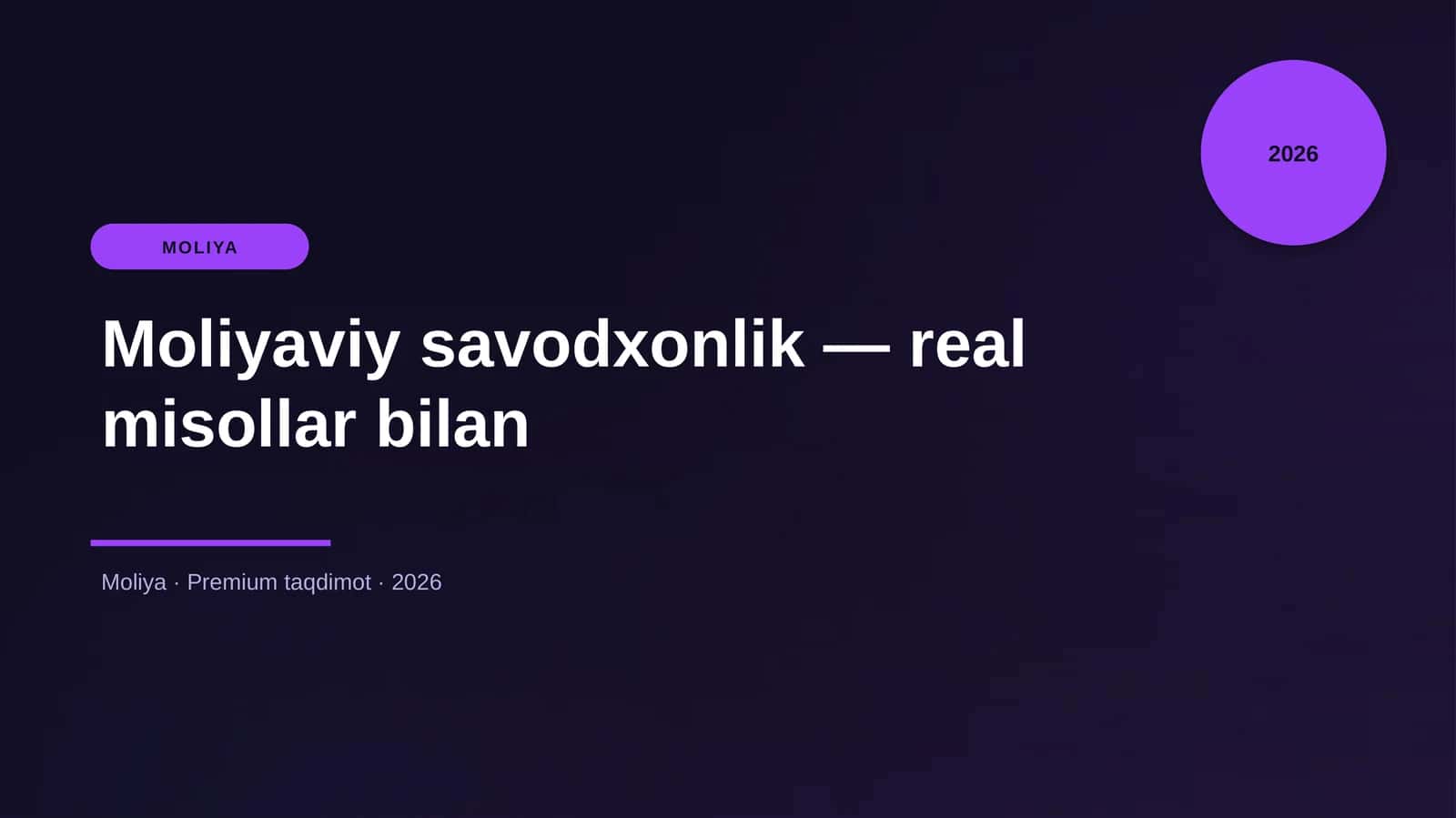 Moliyaviy savodxonlik — real misollar bilan