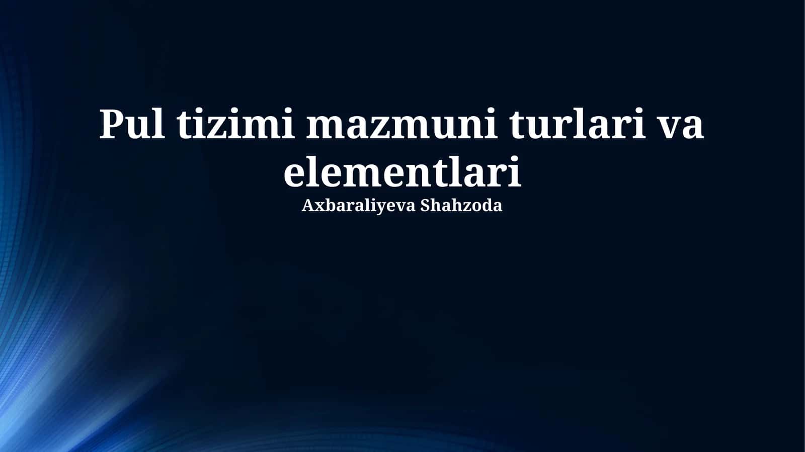 Pul tizimi mazmuni turlari va elementlari