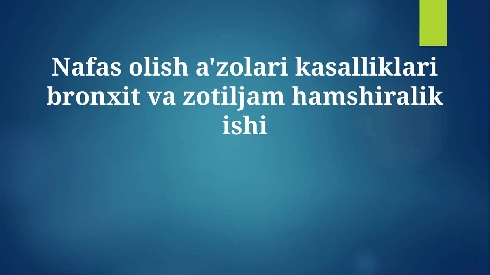 Nafas olish a'zolari kasalliklari bronxit va zotiljam hamshiralik ishi