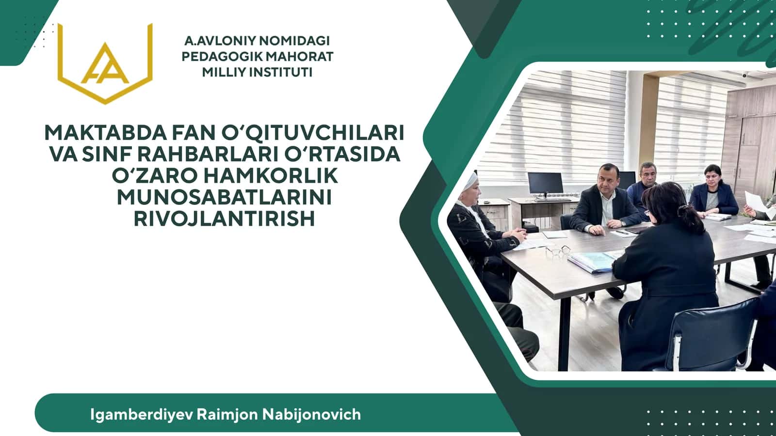 MAKTABDA FAN O‘QITUVCHILARI VA SINF RAHBARLARI O‘RTASIDA O‘ZARO HAMKORLIK MUNOSABATLARINI RIVOJLANTIRISH