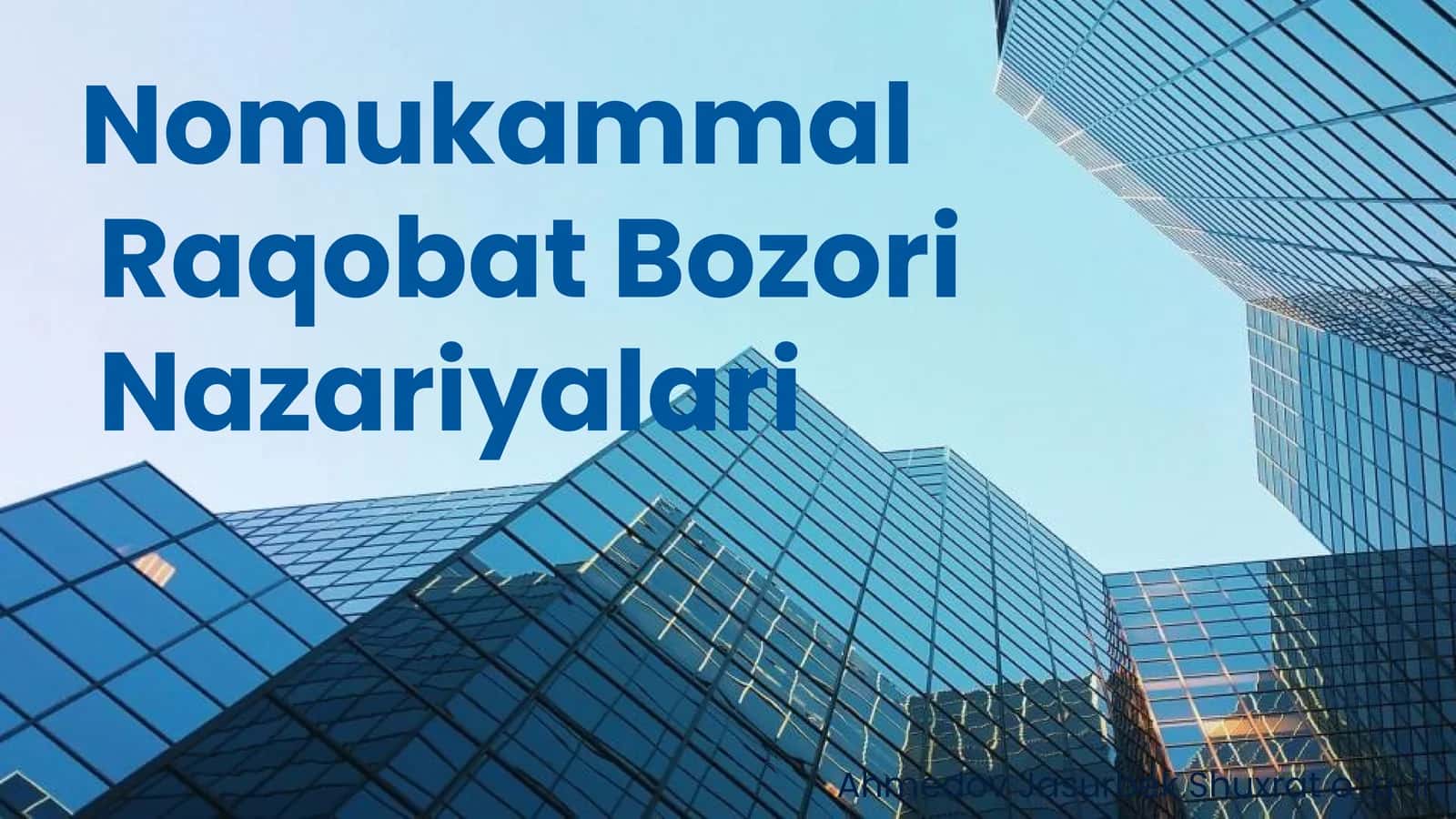 Nomukammal Raqobat Bozori Nazariyalari