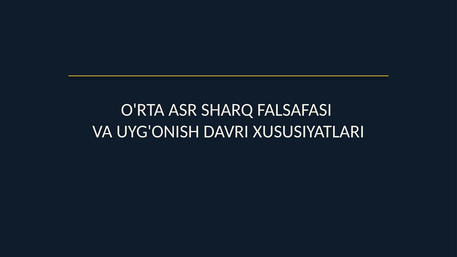 Oʻrta asr Sharq falsafasi va uygʻonish davri xususiyatlari