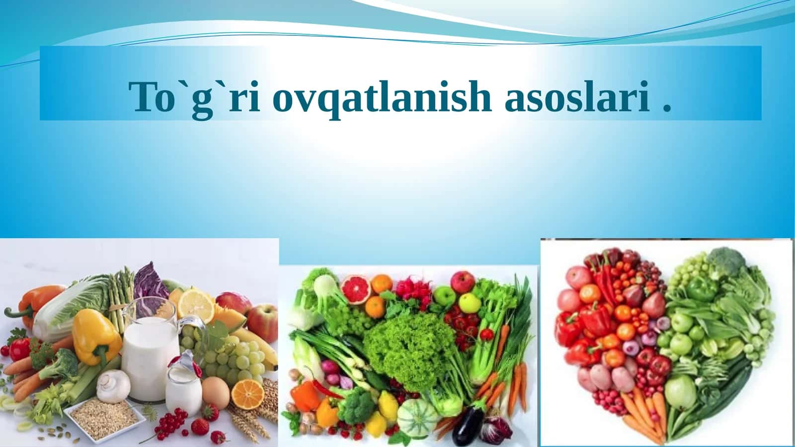 To`g`ri ovqatlanish asoslari. Kunlik ovqatlanish me’yorlari. Taomnoma