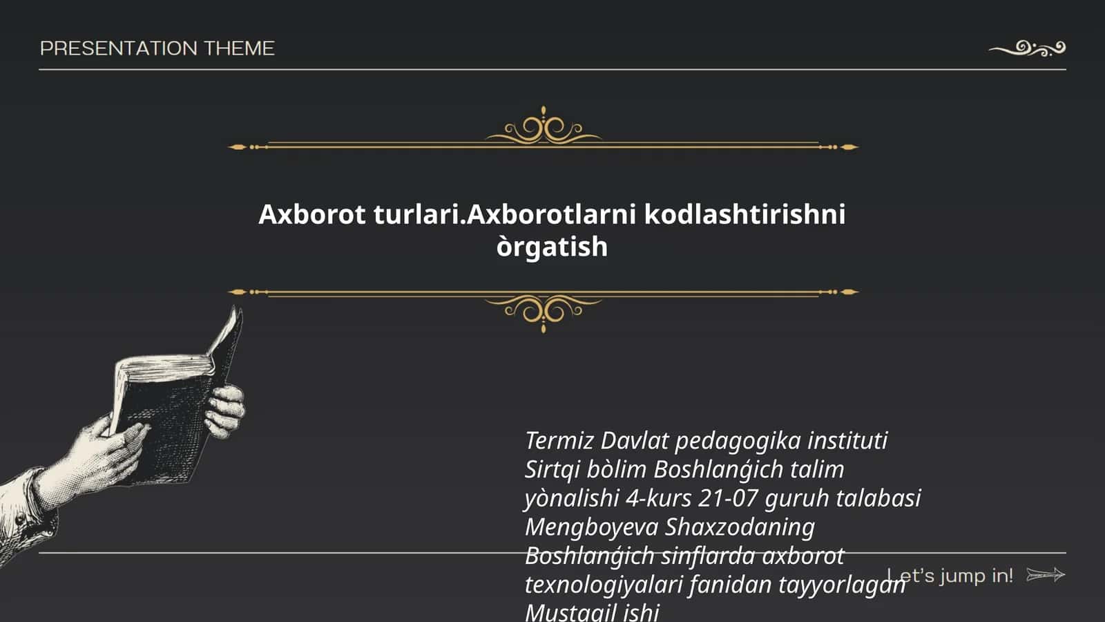 Axborot turlari.Axborotlarni kodlashtirishni òrgatish