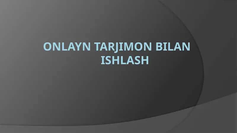 Onlayn tarjimon bilan ishlash